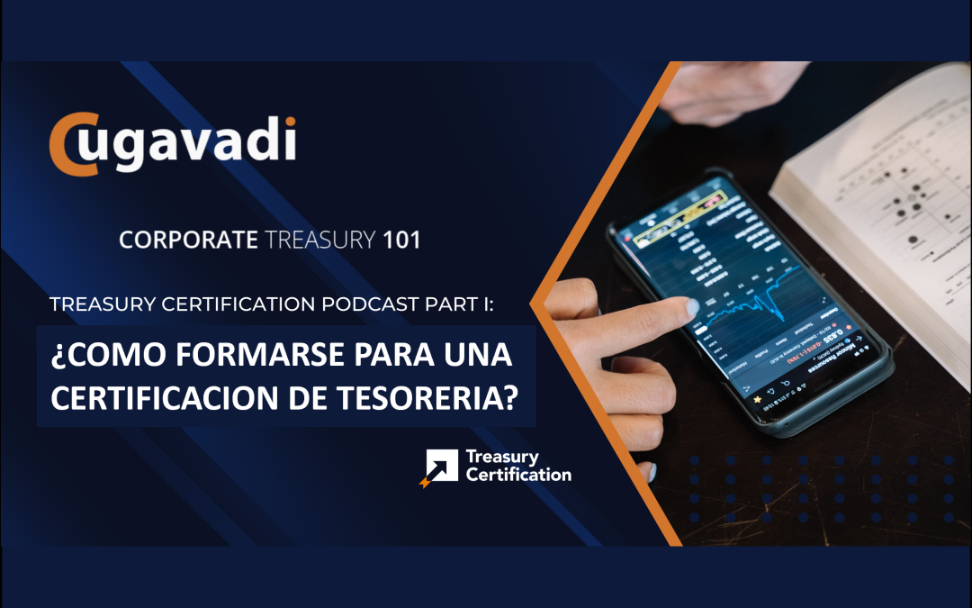 Treasury Certification Podcast 1: Cómo formarse para una certificación de tesorería