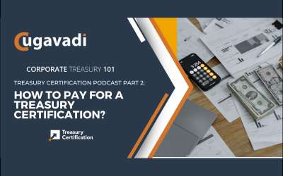 Treasury Certification Podcast Part 2: How to Pay for a Treasury Certification